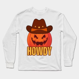 Retro Vintage Halloween Howdy Pumpkin Head Wearing A Cowboy Hat Funny Cowboys Long Sleeve T-Shirt